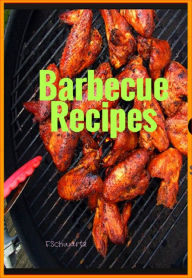 Title: Barbecue Recipes, Author: F. Schwartz