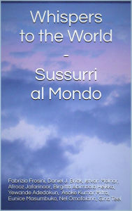 Title: Whispers to the World: Sussurri al Mondo, Author: Fabrizio Frosini