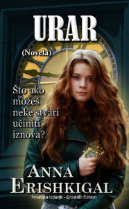 Title: Urar: Novela (Hrvatsko Izdanje) (Croatian Edition), Author: Anna Erishkigal