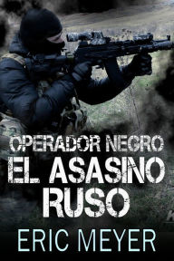 Title: Operador Negro: El Asesino Ruso, Author: Eric Meyer