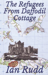 Title: The Refugees From Daffodil Cottage, Author: Deborah C Arangno