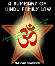 Title: Hindu Family Law: An Overview of the Laws Governing Hindu Marriage, Divorce, Maintenance, Custody of Children, Adoption and Guardianship, Author: Nayab Naseer