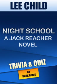 Title: Night School: A Jack Reacher Novel By Lee Child Trivia/Quiz, Author: Book Guide