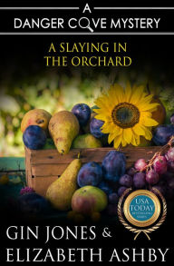 Title: A Slaying in the Orchard (A Danger Cove Farmers' Market Mystery), Author: Elizabeth Ashby