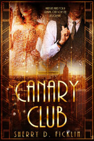 Title: The Canary Club, Author: Sherry D. Ficklin