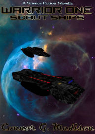 Title: Warrior One: Scout Ships, Author: Connor G. Madison