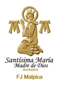 Title: Santísima María, madre de Dios, Author: Matt Schanandore