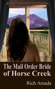 Title: The Mail Order Bride of Horse Creek, Author: Rich Amada