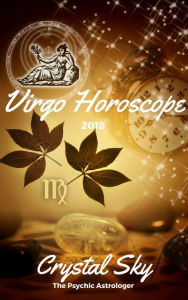 Title: Virgo Horoscope 2018: Astrological Horoscope, Moon Phases, and More, Author: Crystal Sky