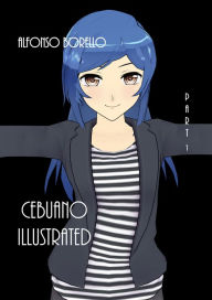 Title: Cebuano Illustrated: Part 1, Author: Alfonso Borello