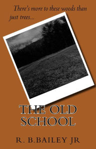 Title: The Old School (Full Version), Author: R.B. Bailey Jr