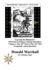 Title: Exposing the Illuminati's R.E.M Driven Human Cloning Subculture, Frequently Asked Questions, Volume 2, Author: Donald Marshall