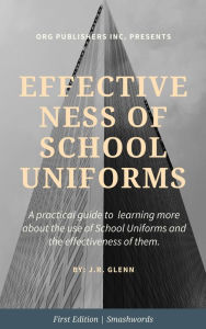 Title: Effectiveness of School Uniforms, Author: J.R. Glenn