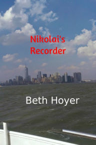 Title: Nikolai's Recorder, Author: Beth Hoyer