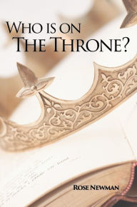 Title: Who is on the Throne?, Author: Rose Newman