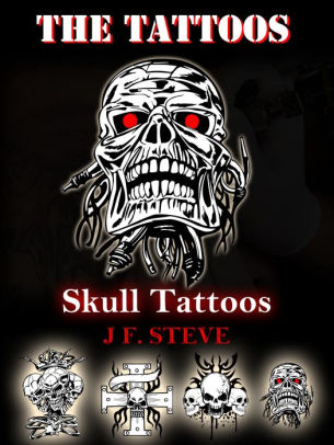 The Tattoos Skull Tattoos By J F Steve Nook Book Ebook Barnes Noble