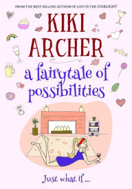 Title: A Fairytale of Possibilities, Author: Kiki Archer