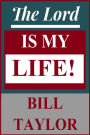 The Lord Is My Life!