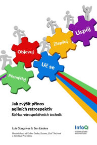 Title: Jak zvysit prinos agilnich retrospektiv, Author: Ben Linders