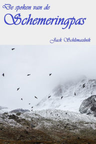 Title: De spoken van de Schemeringpas, Author: Jack Schlimazlnik