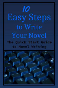 Title: 10 Easy Steps to Writer Your Novel, Author: Kristen James