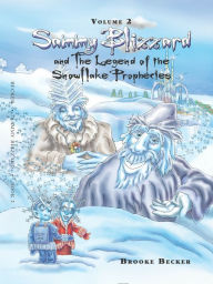 Title: Sammy Blizzard and the Legend of the Snowflake Prophecies, Author: Brooke Becker