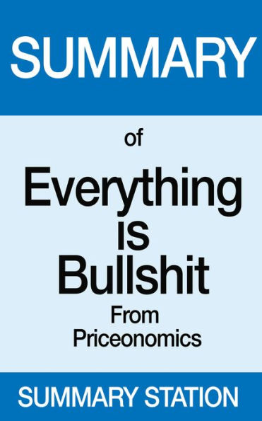 Everything is Bullshit Summary