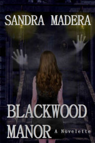 Title: Blackwood Manor, Author: Sandra Madera