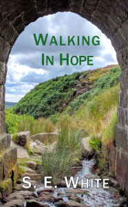 Title: Walking in Hope, Author: S. E. White