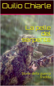 Title: La pelle del serpente, Author: Duilio Chiarle