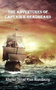 Title: The Adventures of Captain R.Readbeard, Author: Rhyno Janse Van Rensburg