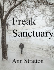 Title: Freak Sanctuary, Author: Ann Stratton