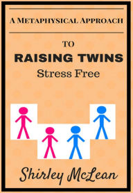 Title: Raising Twins Stress Free, Author: Shirley McLean