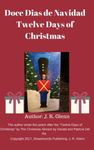 Title: Doce Dias De Navidad: 12 Days of Christmas, Author: J.R. Glenn