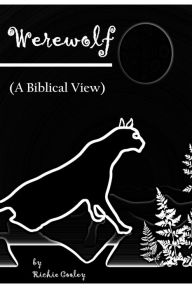 Title: Werewolf (A Biblical View), Author: Richie Cooley