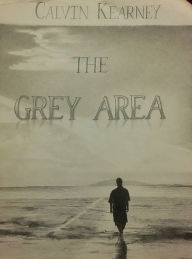 Title: The Grey Area, Author: Calvin Kearney