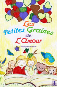 Title: Les petites graines de l'amour, Author: Françoise Seigneur