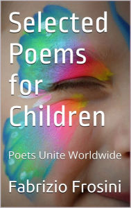 Title: Selected Poems For Children, Author: Fabrizio Frosini