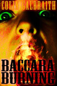 Title: Baccara Burning, Author: Colin Galbraith