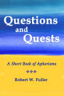 Questions and Quests: A Short Book of Aphorisms