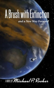 Title: A Brush with Extinction and a New Way Forward, Author: Michael P Rooker