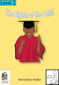 Title: The Rights of the Child, Author: Henrietta Hefer