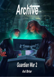 Title: Archive; Guardian War 2, Author: Morgan Willis