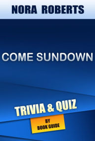 Title: Come Sundown by Nora Roberts Trivia/Quiz, Author: Book Guide