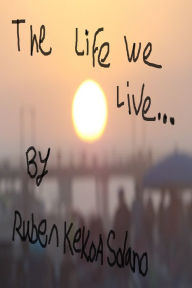 Title: The Life We Live, Author: Roger100