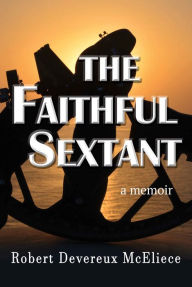 Title: The Faithful Sextant, Author: Robert Devereux McEliece