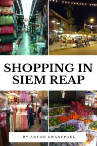 Title: Shopping In Siem Reap, Author: Anton Swanepoel