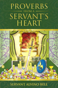 Title: Proverbs Of a Servant's Heart, Author: Dino