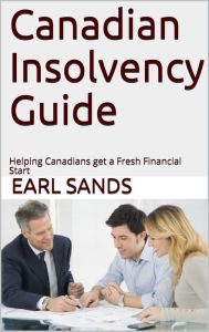 Title: Canadian Insolvency Guide, Author: Earl Sands