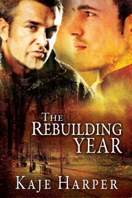 Title: The Rebuilding Year (Rebuilding Year Series #1), Author: Kaje Harper